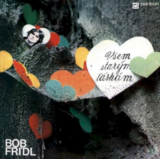 Bob Frídl - Všem Starým Láskám - LP / Vinyl