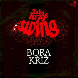 Bora Kříž - Tak Hraje Swing Bora Kříž - LP / Vinyl