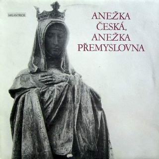 Various - Anežka Česká, Anežka Přemyslovna - LP