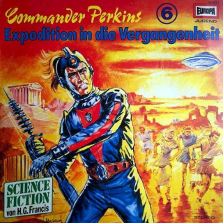 H.G. Francis - Commander Perkins 6 - Expedition In Die Vergangenheit - LP