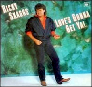 Ricky Skaggs - Love's Gonna Get Ya! - LP