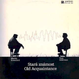 Martin Kratochvíl & Tony Ackerman - Stará Známost / Old Acquaintance - LP / Vinyl