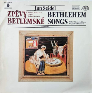 Jan Seidel - Kühnův Dětský Sbor, Prague Wind Quintet, Jiří Chvála - Zpěvy Betlémské (Bethlehem Songs) - LP / Vinyl