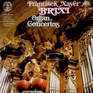 František Xaver Brixi - Jan Hora - Prague Chamber Orchestra, František Vajnar - Organ Concertos - LP / Vinyl