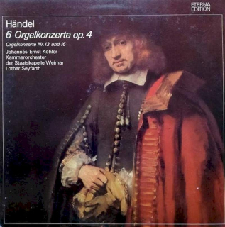 Georg Friedrich Händel - Johannes-Ernst Köhler, Kammerorchester Der Staatskapelle Weimar, Lothar Seyfarth - 6 Orgelkonzerte Op. 4  - LP / Vinyl