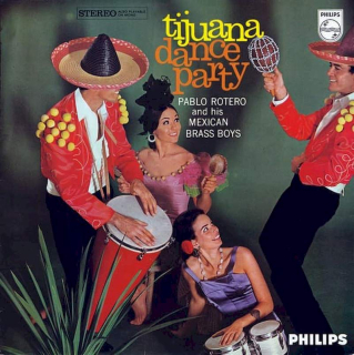 Pablo Rotero And His Mexican Brass Boys - Tijuana Dance Party - LP / Vinyl