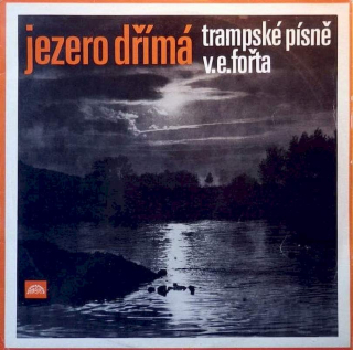 Vladimír Eddy Fořt - Jezero Dřímá (Trampské Písně V. E. Fořta) - LP / Vinyl
