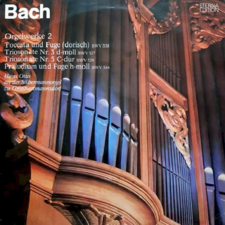 Johann Sebastian Bach, Hans Otto - Orgelwerke 2 (Toccata Und Fuge (Dorisch) BWV 538 / Triosonate Nr.3 D-moll BWV 527/ Triosonate Nr.5 C-dur BWV 529 / Präludium Und Fuge H-moll BWV 544) (Hans Otto An Der Silbermannorgel Zu Großhartmannsdorf) - LP / Vinyl