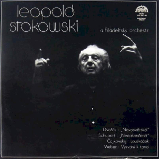 Leopold Stokowski A The Philadelphia Orchestra - Antonín Dvořák / Franz Schubert / Pyotr Ilyich Tchaikovsky / Carl Maria von Weber - Leopold Stokowski A Filadelfský Orchestr - LP / Vinyl