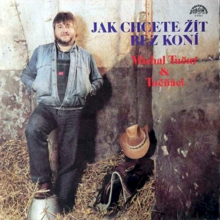 Michal Tučný & Tučňáci - Jak Chcete Žít Bez Koní - LP / Vinyl