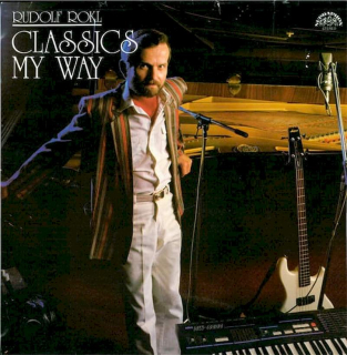 Rudolf Rokl - Classics My Way - LP / Vinyl