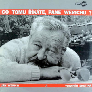 Jan Werich A Vladimír Škutina - Co Tomu říkáte, Pane Werichu ? - LP / Vinyl