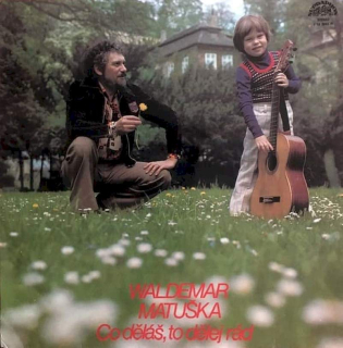 Waldemar Matuška - Co Děláš, To Dělej Rád  - LP / Vinyl