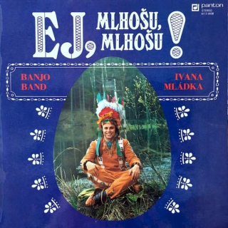 Banjo Band Ivana Mládka - Ej, Mlhošu, Mlhošu! - LP / Vinyl