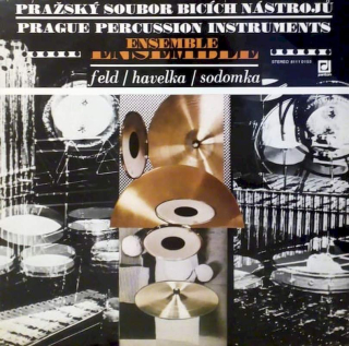 Prague Percussion Instruments Ensemble - Jindřich Feld / Svatopluk Havelka / Karel Sodomka - Pražský Soubor Bicích Nástrojů = Prague Percussion Instruments Ensemble - LP / Vinyl
