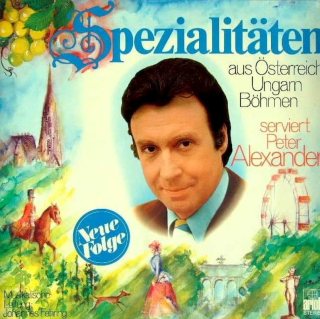 Peter Alexander - Spezialitäten Aus Österreich, Ungarn, Böhmen Serviert Von Peter Alexander - LP / Vinyl