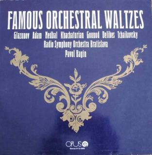 Alexander Glazunov, Adolphe C. Adam, Oskar Nedbal, Aram Khatchaturian, Charles Gounod, Léo Delibes, Pyotr Ilyich Tchaikovsky / Slovak Radio Symphony Orchestra, Pavol Bagin - Famous Orchestral Waltzes - LP / Vinyl
