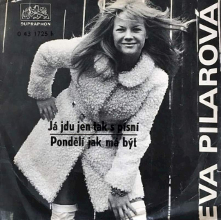 Eva Pilarová - Já Jdu Jen Tak S Písní / Pondělí Jak Má Být - SP / Vinyl