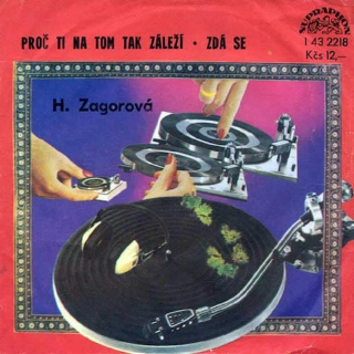 Hana Zagorová - Proč Ti Na Tom Tak Záleží / Zdá Se - SP / Vinyl