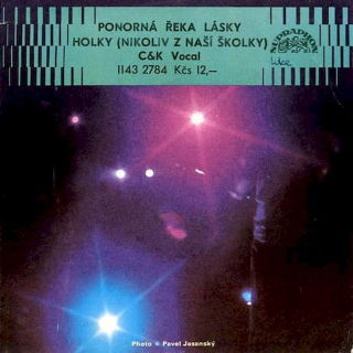 C&K Vocal - Ponorná Řeka Lásky / Holky (Nikoliv Z Naší Školky) - SP / Vinyl