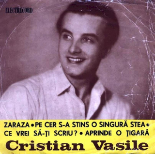 Cristian Vasile - Zaraza / Pe Cer S-a Stins O Singura Stea / Ce Vrei Sa-ti Scriu ? / Aprinde O tigara - SP / Vinyl