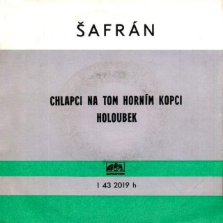 Šafrán, Dagmar Andrtová-Voňková - Chlapci Na Tom Horním Kopci / Holoubek - SP / Vinyl