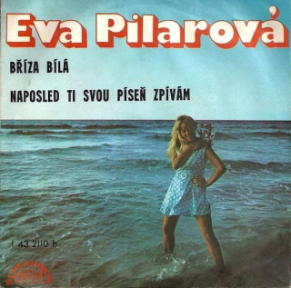 Eva Pilarová - Bříza Bílá / Naposled Ti Svou Píseň Zpívám - SP / Vinyl