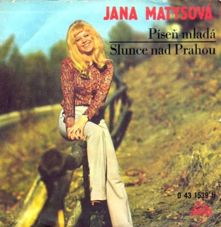 Jana Matysová - Píseň Mladá / Slunce Nad Prahou - SP / Vinyl