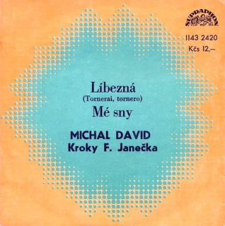 Michal David, Kroky - Líbezná (Tornerai, Tornero) / Mé Sny - SP / Vinyl