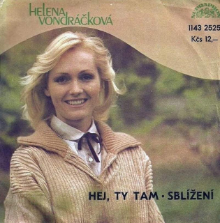 Helena Vondráčková - Hej, Ty Tam / Sblížení - SP / Vinyl