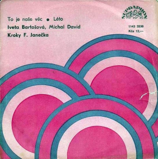 Iveta Bartošová, Michal David, Kroky - To Je Naše Věc / Léto - SP / Vinyl