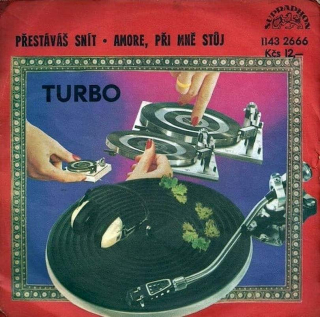 Turbo - Přestáváš Snít / Amore, Při Mně Stůj - SP / Vinyl