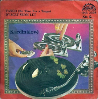 Kardinálové - Tango (No Time For A Tango) / Dvacet Sedm Let - SP / Vinyl