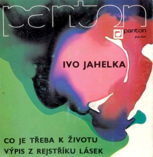 Ivo Jahelka - Co Je Třeba K Životu / Výpis Z Rejstříku Lásek - SP / Vinyl