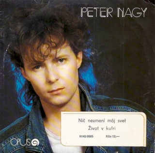 Peter Nagy, Indigo - Nič Nezmení Môj Svet / Život V Kufri - SP / Vinyl