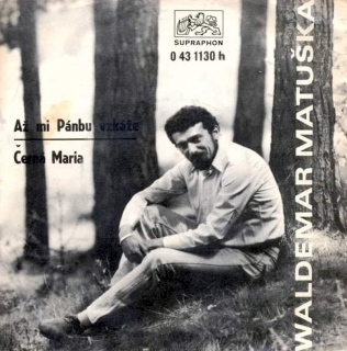 Waldemar Matuška - Až Mi Pánbu Vzkáže / Černá Maria - SP / Vinyl