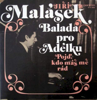Jiří Malásek - Balada Pro Adélku / Pojď, Kdo Máš Mě Rád - SP / Vinyl