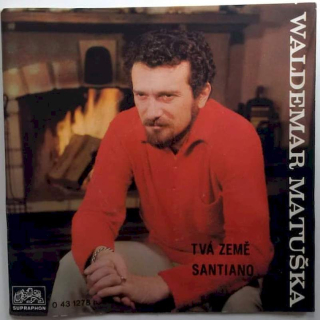 Waldemar Matuška - Tvá Země / Santiano - SP / Vinyl