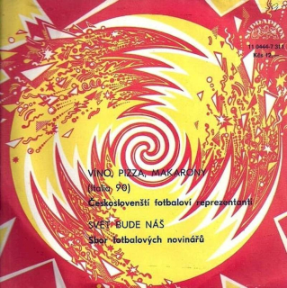 Českoslovenští Fotbaloví Reprezentanti / Sbor Fotbalových Novinářů - Víno, Pizza, Makarony (Italia 90) / Svět Bude Náš - SP / Vinyl