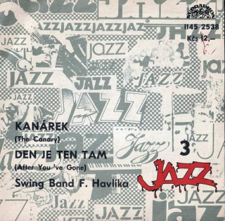 Swing Band Ferdinanda Havlíka - Kanárek / Den Je Ten Tam - SP / Vinyl
