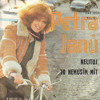 Petra Janů - Nelituj / To Nemusím Mít - SP / Vinyl