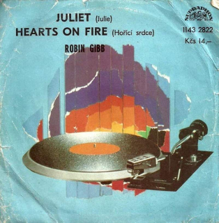 Robin Gibb - Juliet (Julie) / Hearts On Fire (Hořící Srdce) - SP / Vinyl