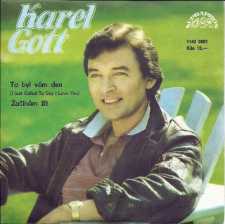 Karel Gott - To Byl Vám Den (I Just Called To Say I Love You) / Začínám Žít - SP / Vinyl