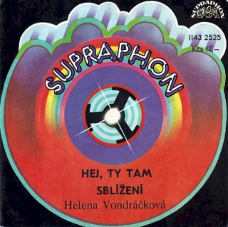 Helena Vondráčková - Hej, Ty Tam / Sblížení - SP / Vinyl