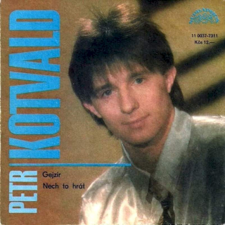 Petr Kotvald - Gejzír / Nech To Hrát - SP / Vinyl