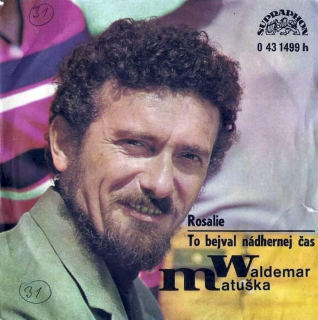 Waldemar Matuška - Rosalie / To Bejval Nádhernej Čas - SP / Vinyl