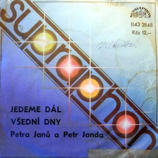 Petra Janů A Petr Janda - Jedeme Dál / Všední Dny - SP / Vinyl