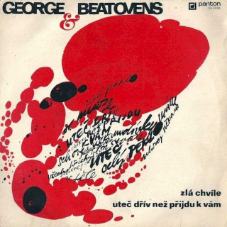 George & Beatovens - Zlá Chvíle / Uteč Dřív Než Příjdu K Vám - SP / Vinyl