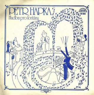Petr Hapka / Miroslav Horníček - Hudba Pro Fontánu / Dopis Fontáně - SP / Vinyl