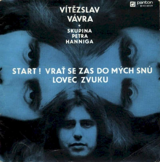 Vítězslav Vávra + Maximum Petra Hanniga - Start ! Vrať Se Zas Do Mých Snů / Lovec Zvuku - SP / Vinyl